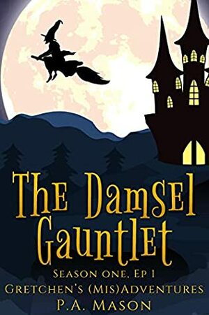The Damsel Gauntlet by P.A. Mason