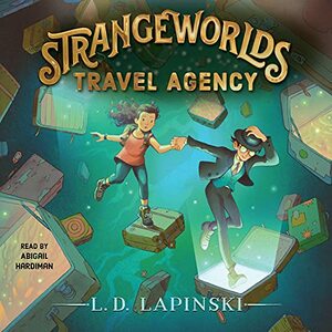 The Strangeworlds Travel Agency by L.D. Lapinski