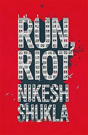 Run, Riot by Nikesh Shukla