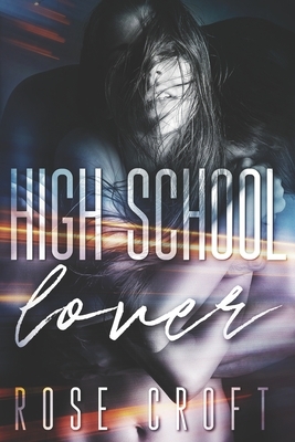 High School Lover by Rose Croft