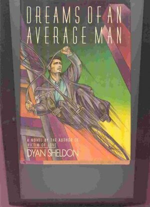 Dreams of an Average Man by Dyan Sheldon