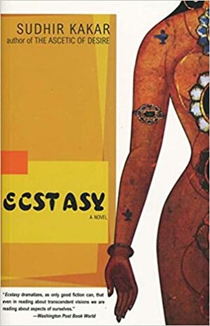 Ecstasy by Sudhir Kakar
