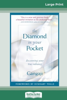 The Diamond in Your Pocket: Discovering Your True Radiance (16pt Large Print Edition) by Gangaji