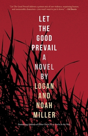 Let the Good Prevail by Noah Miller, Logan Miller