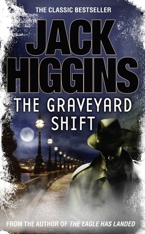 The Graveyard Shift by Jack Higgins, Harry Patterson