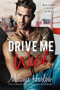 Drive Me Wild by Melanie Harlow