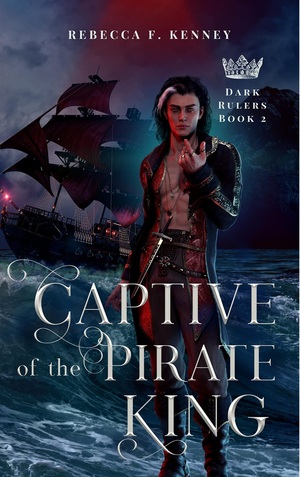 Captive of the Pirate King: A Pirate Romance by Rebecca F. Kenney