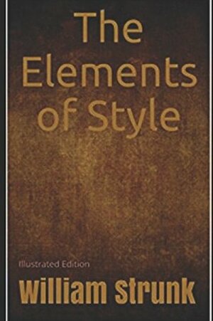 The Elements of Style - Illustrated Edition by William Strunk Jr.