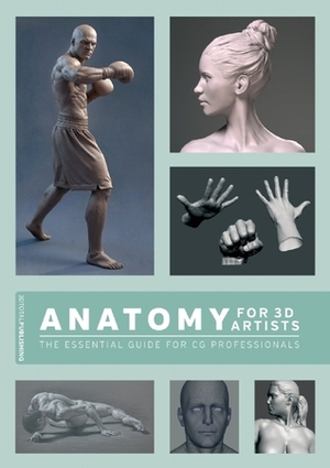 Anatomy for 3D Artists: The Essential Guide for CG Professionals by 3dtotal Publishing, Chris Legaspi