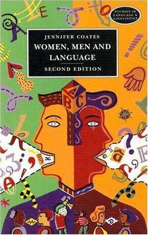 Women, Men, and Language: A Sociolinguistic Account of Gender Differences in Language by Jennifer Coates