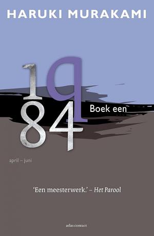 1q84 - Boek een: april-juni by Haruki Murakami