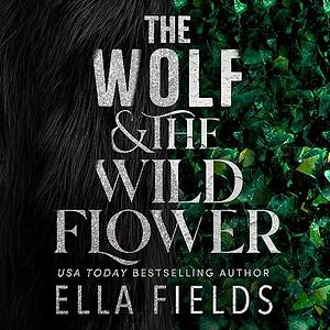 The Wolf and the Wildflower by Ella Fields