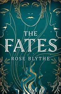 The Fates by Rose Blythe