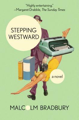 Stepping Westward by Malcolm Bradbury