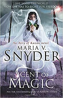 Scent of Magic by Maria V. Snyder