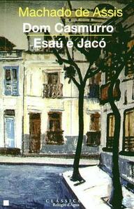 Dom Casmurro / Esaú e Jacó by Machado de Assis