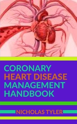 Coronary Heart Disease Management Handbook by Nicholas Tyler