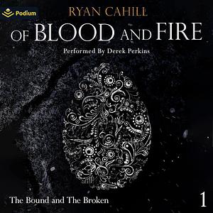 Of Blood And Fire by Ryan Cahill