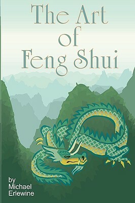 The Art Of Feng Shui: Interior And Exterior Space by Michael Erlewine