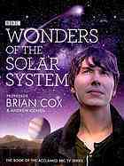 Wonders of the Solar System by Andrew Cohen, Brian Cox