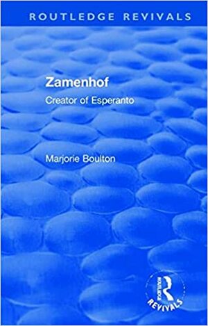 Zamenhof, Creator of Esperanto by Marjorie Boulton