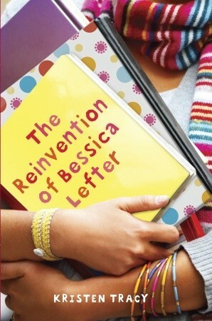 The Reinvention of Bessica Lefter by Kristen Tracy