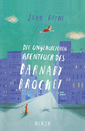 Die unglaublichen Abenteuer des Barnaby Brocket by John Boyne