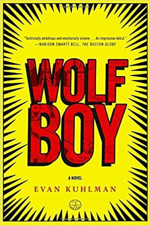 Wolf Boy: A Novel by Evan Kuhlman