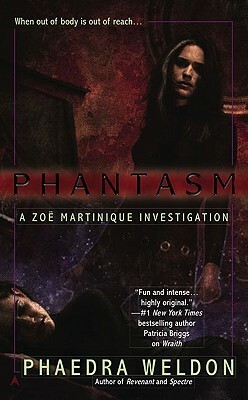 Phantasm: A Zoe Martinique Investigation by Phaedra Weldon