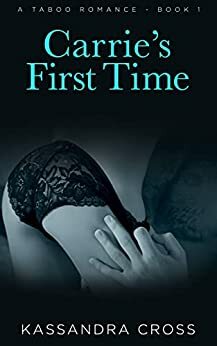 Carrie's First Time by Kassandra Cross