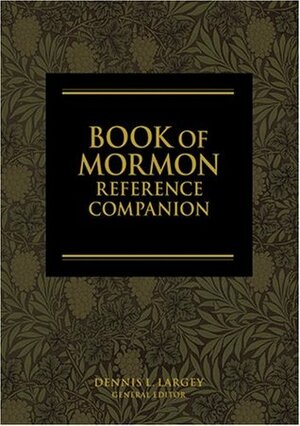 Book of Mormon Reference Companion by Dennis L. Largey