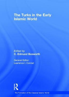 The Turks in the Early Islamic World by 