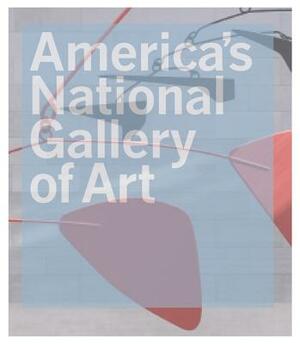 America's National Gallery of Art by Publishing Office of the National Galler, Philip Kopper