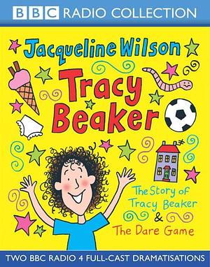 The Story of Tracy Beaker AND the Dare Game by Jacqueline Wilson