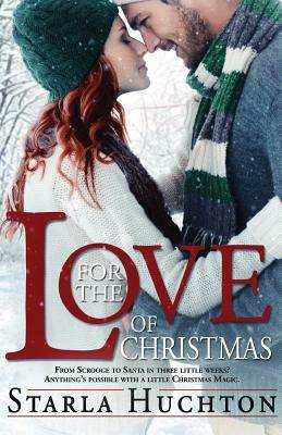 For the Love of Christmas by Starla Huchton