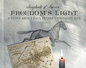 Freedom's Light: A Story about Paul Revere's Midnight Ride by Pamela Jain Dell