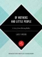 Of Mothers and Little People: A Short Story by Lucy Wood