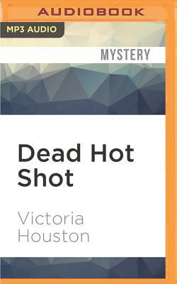 Dead Hot Shot by Victoria Houston