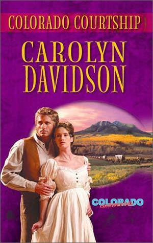 Colorado Courtship by Carolyn Davidson
