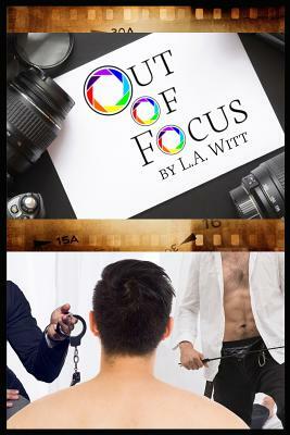 Out of Focus by L.A. Witt