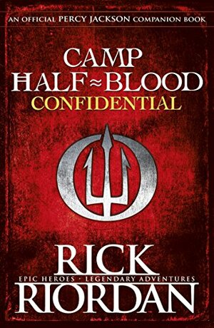 Camp Half-Blood Confidential by Rick Riordan