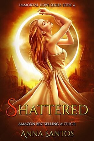 Shattered by Anna Santos
