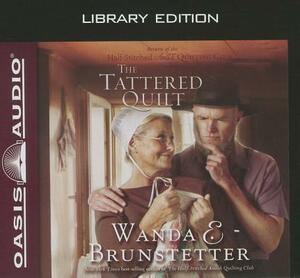 The Tattered Quilt (Library Edition) by Wanda E. Brunstetter
