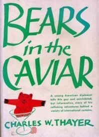 Bears In The Caviar by Charles W. Thayer