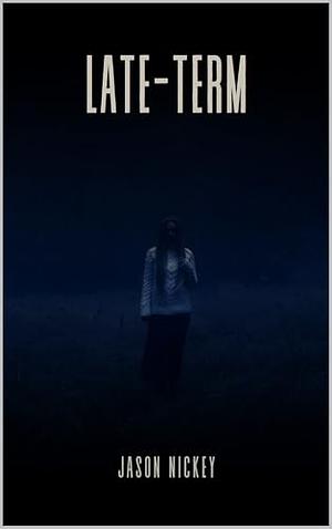 Late-term by Jason Nickey