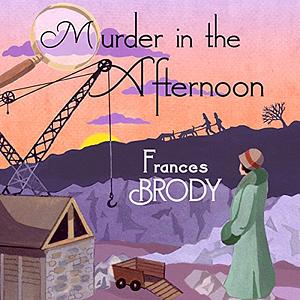 Murder in the Afternoon by Frances Brody