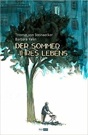 Der Sommer ihres Lebens by Barbara Yelin, Thomas von Steinaecker