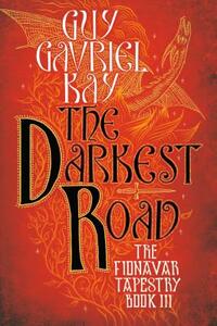 The Darkest Road by Guy Gavriel Kay