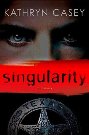 Singularity by Kathryn Casey