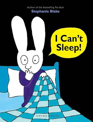 I Can't Sleep! by Stéphanie Blake